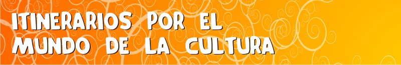 Itinerarios por el Mundo de la Cultura